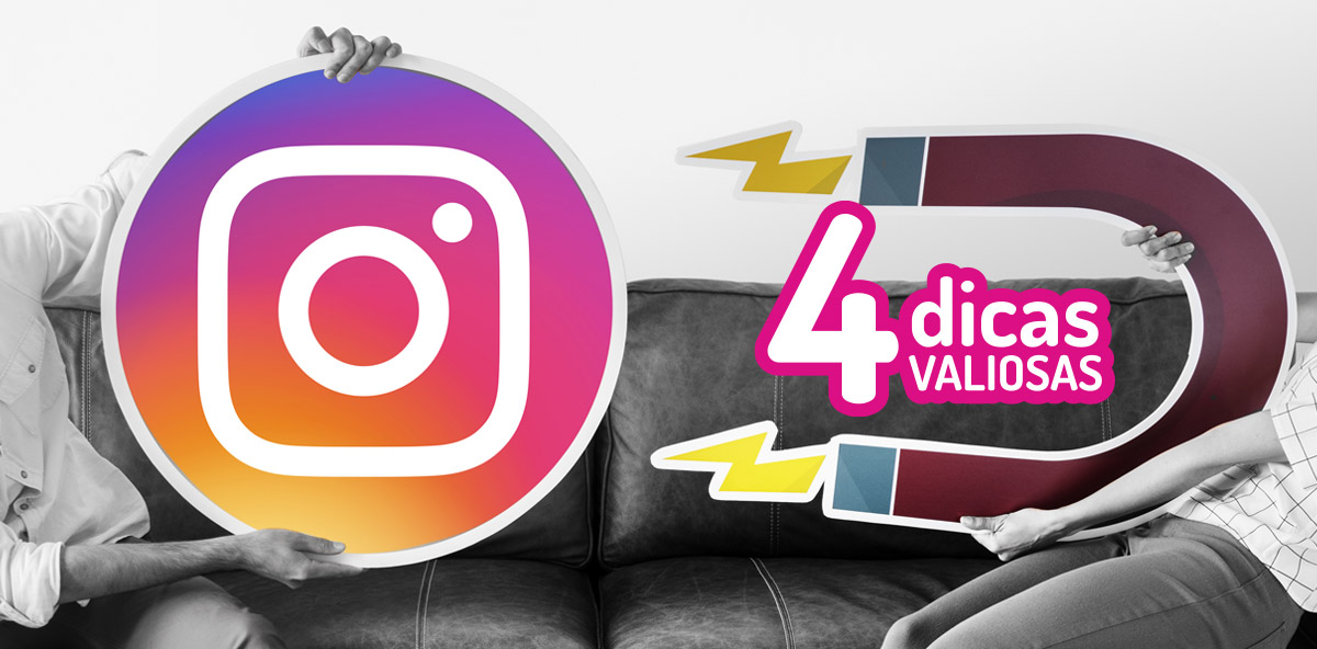 4 dicas valiosas para se posicionar no Instagram